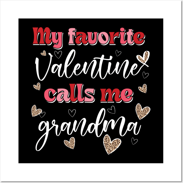 My Favorite Valentine Calls Me Grandma Wall Art by Hsieh Claretta Art